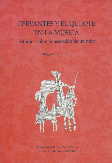 Portada de CERVANTES Y EL QUIJOTE EN LA MUSICA ESTUDIOS SOBRE LA RECEPCION DE UN MITO