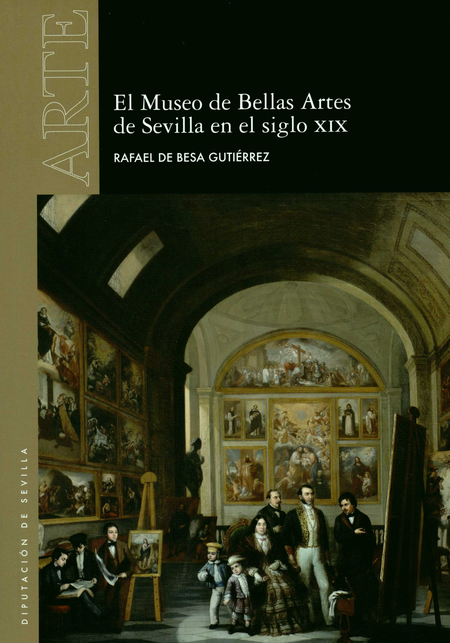Portada de MUSEO DE BELLAS ARTES DE SEVILLA EN EL SIGLO XIX, EL