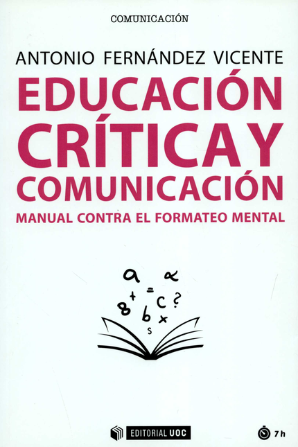 Portada de EDUCACION CRITICA Y COMUNICACION MANUAL CONTRA EL FORMATEO MENTAL