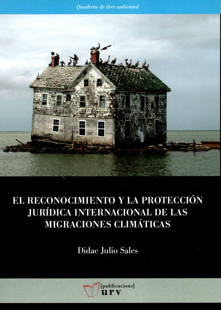 Portada de RECONOCIMIENTO Y LA PROTECCION JURIDICA INTERNACIONAL DE LAS MIGRACIONES CLIMATICAS, EL