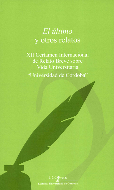 Portada de ULTIMO Y OTROS RELATOS XXI CERTAMEN INTERNACIONAL DE RELATO BREVE SOBRE VIDA UNIVERSITARIA, EL