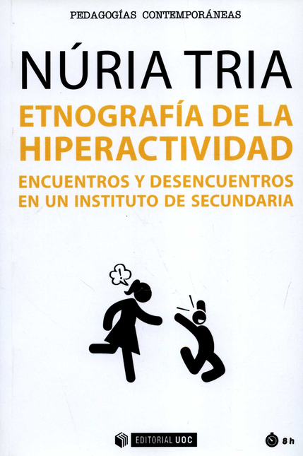 Portada de ETNOGRAFIA DE LA HIPERACTIVIDAD ENCUENTROS Y DESENCUENTROS EN UN INSTITUTO DE SECUNDARIA