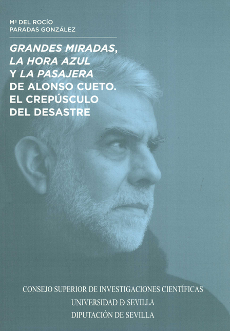 Portada de GRANDES MIRADAS LA HORA AZUL Y LA PASAJERA DE ALONSO CUETO EL CREPUSCULO DEL DESASTRE