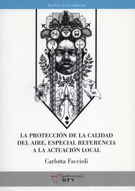 Portada de PROTECCION DE LA CALIDAD DEL AIRE. ESPECIAL REFERENCIA A LA ACTUACION LOCAL, LA