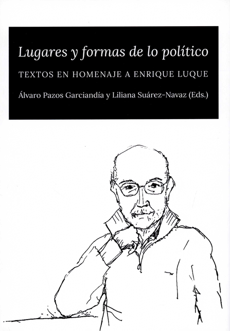 Portada de LUGARES Y FORMAS DE LO POLITICO. TEXTOS EN HOMENAJE A ENRIQUE LUQUE