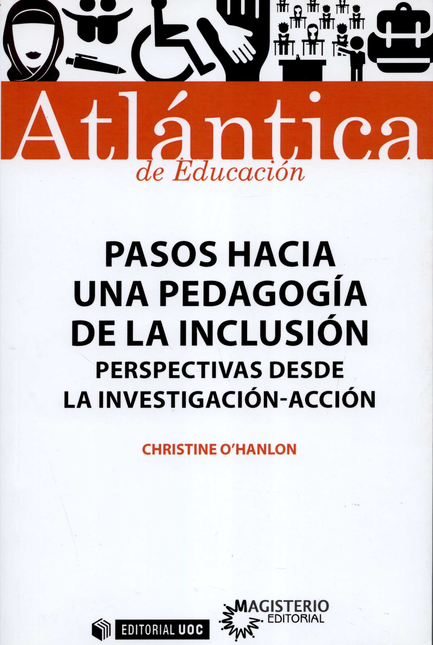 Portada de PASOS HACIA UNA PEDAGOGIA DE LA INCLUSION PERSPECTIVAS DESDE LA INVESTIGACION ACCION