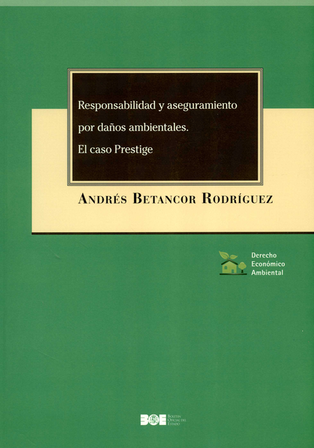 Portada de RESPONSABILIDAD Y ASEGURAMIENTO POR DAÑOS AMBIENTALES EL CASO PRESTIGE
