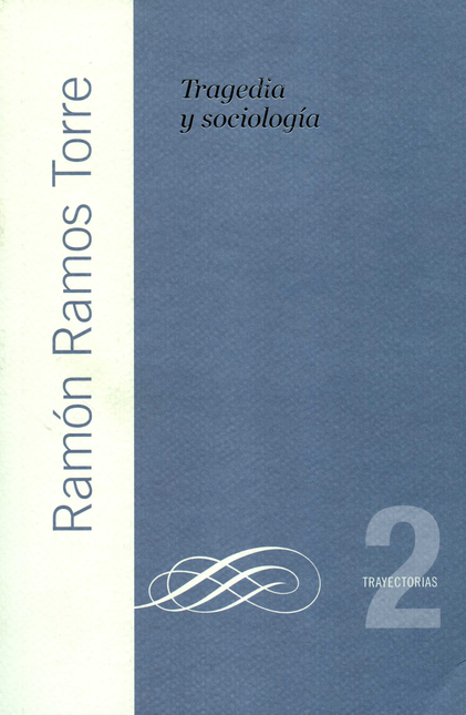 Portada de TRAGEDIA Y SOCIOLOGIA de RAMOS TORRE, Ramón