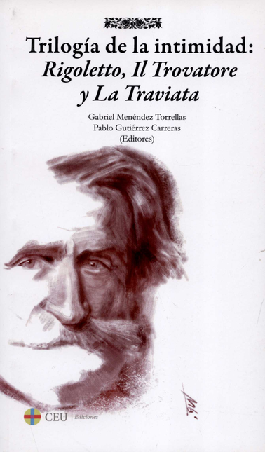 Portada de TRILOGIA DE LA INTIMIDAD. RIGOLETTO, IL TROVATORE Y LA TRAVIATA