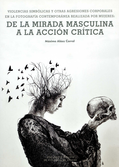 Portada de VIOLENCIAS SIMBOLICAS Y OTRAS AGRESIONES CORPORALES EN LA FOTOGRAFIA CONTEMPORANEA REALIZADA POR MUJERES