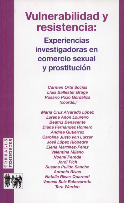 Portada de VULNERABILIDAD Y RESISTENCIA. EXPERIENCIAS INVESTIGADORAS EN COMERCIO SEXUAL Y PROSTITUCION