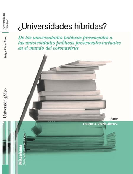 Portada de UNIVERSIDADES HIBRIDAS? DE LAS UNIVERSIDADES PUBLICAS PRESENCIALES A LAS UNIVERSIDADES PUBLICAS PRESENCIALES V