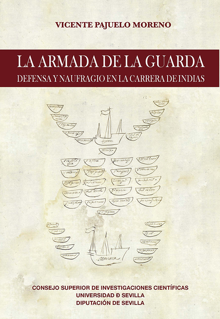 Portada de ARMADA DE LA GUARDA. DEFENSA Y NAUFRAGIO EN LA CARRERA DE INDIAS, LA