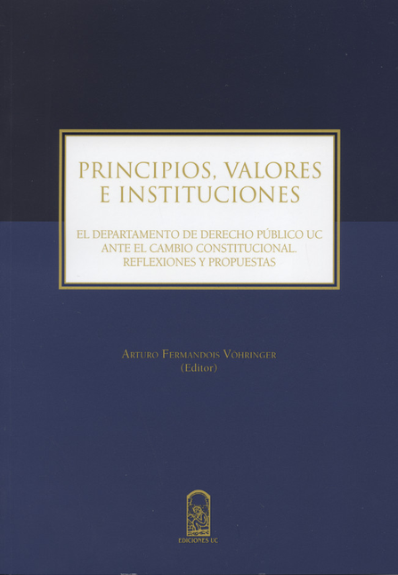 Portada de PRINCIPIOS VALORES E INSTITUCIONES de FERMANDOIS VOHRINGER, Arturo