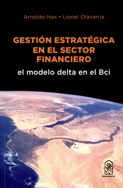 Portada de GESTION ESTRATEGICA EN EL SECTOR FINANCIERO. EL MODELO DELTA EN EL BCI