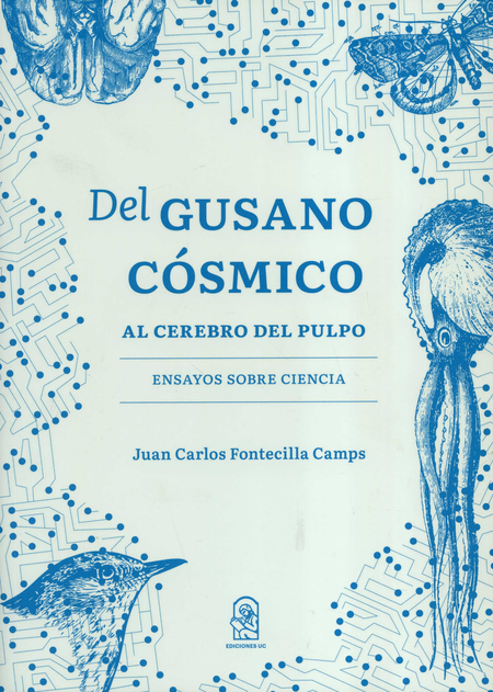 Portada de DEL GUSANO COSMICO AL CEREBRO DEL PULPO ENSAYOS SOBRE CIENCIA
