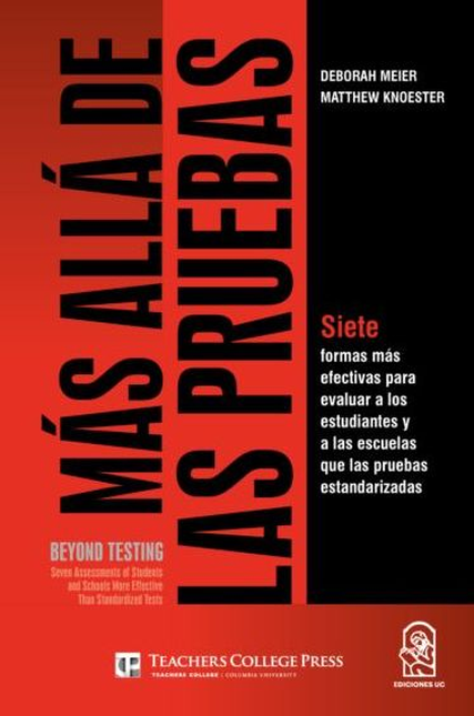 Portada de MAS ALLA DE LAS PRUEBAS SIETE FORMAS MAS EFECTIVAS QUE LAS PRUEBAS ESTANDARIZADAS PARA EVALUAR