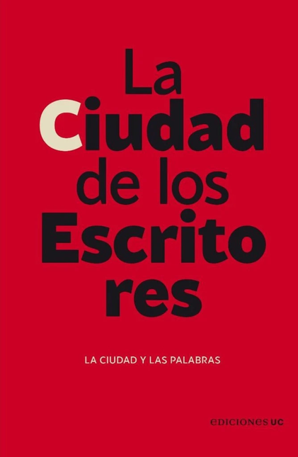 Portada de CIUDAD DE LOS ESCRITORES LA CIUDAD Y LAS PALABRAS, LA