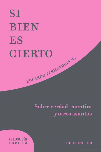Portada de SI BIEN ES CIERTO SOBRE VERDAD MENTIRA Y OTROS ASUNTOS