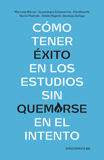 Portada de COMO TENER EXITO EN LOS ESTUDIOS SIN QUEMARSE EN EL INTENTO