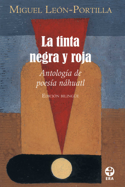 Portada de TINTA NEGRA Y ROJA ANTOLOGIA DE POESIA NAHUATL, LA