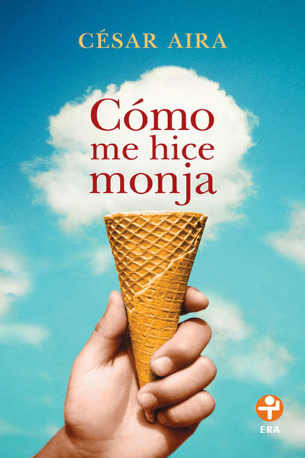 Portada de COMO ME HICE MONJA de AIRA, César