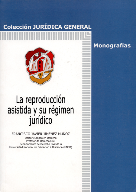 Portada de REPRODUCCION ASISTIDA Y SU REGIMEN JURIDICO, LA