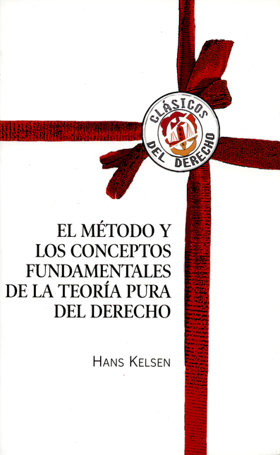 Portada de METODO Y LOS CONCEPTOS FUNDAMENTALES DE LA TEORIA PURA DEL DERECHO, EL