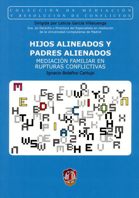 Portada de HIJOS ALINEADOS Y PADRES ALIENADOS. MEDIACION FAMILIAR EN RUPTURAS CONFLICTIVAS
