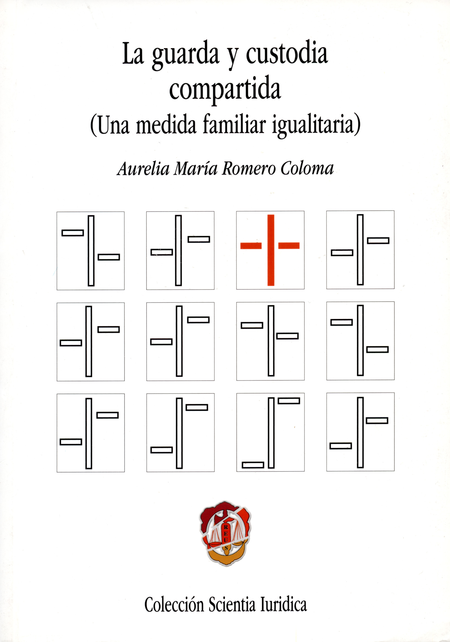 Portada de GUARDIA Y CUSTODIA COMPARTIDA (UNA MEDIDA FAMILIAR IGUALITARIA), LA