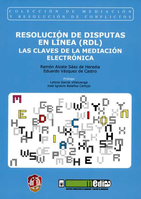 Portada de RESOLUCION DE DISPUTAS EN LINEA RDL LAS CLAVES DE LA MEDIACION ELECTRONICA