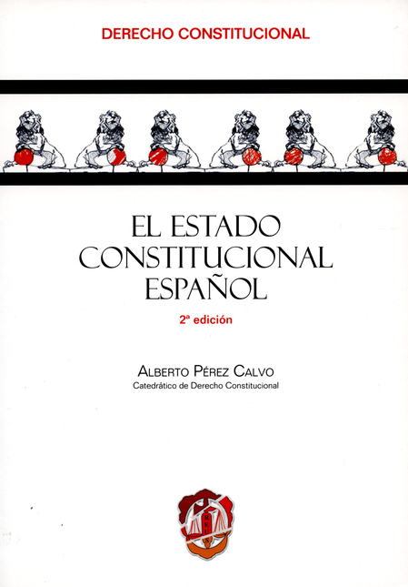 Portada de ESTADO CONSTITUCIONAL ESPAÑOL, EL de PÉREZ CALVO, Alberto