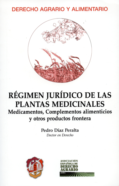 Portada de REGIMEN JURIDICO DE LAS PLANTAS MEDICINALES MEDICAMENTOS COMPLEMENTOS ALIMENTICIOS Y OTROS PRODUCTOS FRONTERA