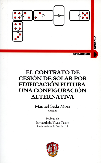 Portada de CONTRATO DE CESION DE SOLAR POR EDIFICACION FUTURA UNA CONFIGURACION ALTERNATIVA, EL