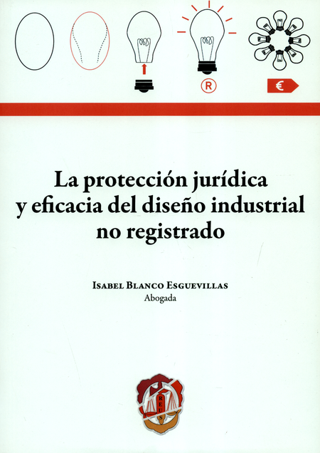 Portada de PROTECCION JURIDICA Y EFICACIA DEL DISEÑO INDUSTRIAL NO REGISTRADO, LA
