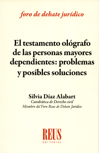 Portada de TESTAMENTO OLOGRAFO DE LAS PERSONAS MAYORES DEPENDIENTES. PROBLEMAS Y POSIBLES SOLUCIONES, EL