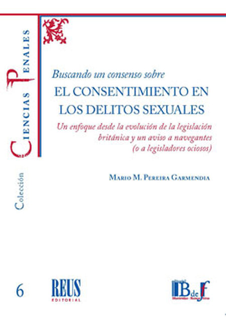 Portada de BUSCANDO UN CONSENSO SOBRE EL CONSENTIMIENTO EN LOS DELITOS SEXUALES UN ENFOQUE DESSDE LA EVOLUCION