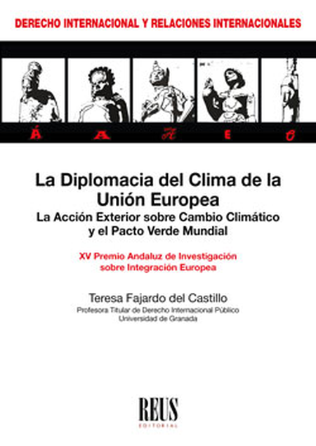 Portada de DIPLOMACIA DEL CLIMA DE LA UNION EUROPEA LA ACCION EXTERIOR SOBRE CAMBIO CLIMATICO Y EL PACTO VERDE, LA