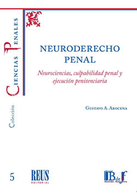 Portada de NEURODERECHO PENAL NEUROCIENCIAS CULPABILIDAD PENAL Y EJECUCIION PENITENCIARIA