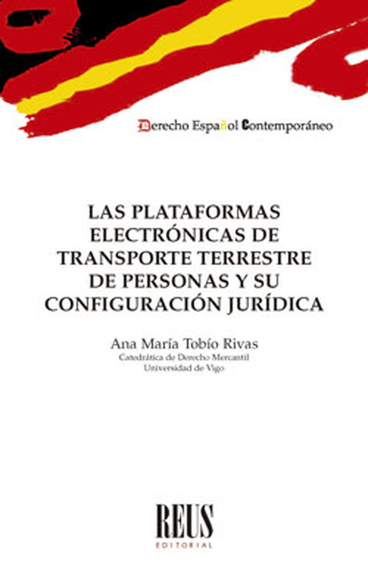 Portada de PLATAFORMAS ELECTRONICAS DE TRANSPORTE TERRESTRE DE PERSONAS Y SU CONFIGURACION JURIDICA, LAS