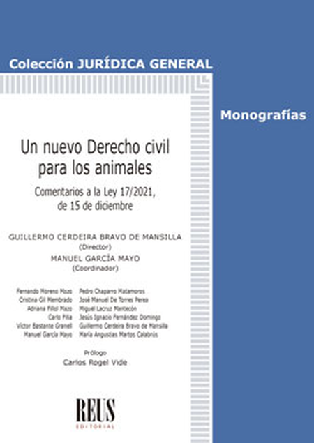 Portada de UN NUEVO DERECHO CIVIL PARA LOS ANIMALES COMENTARIOS A LA LEY 17/2021 DE 15 DE DICIEMBRE