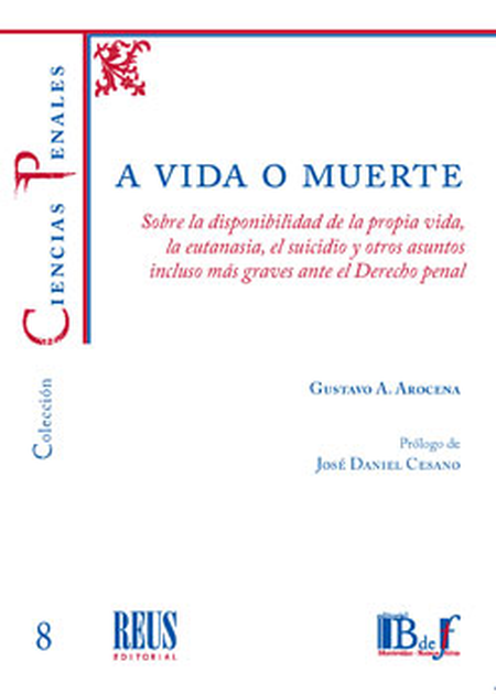 Portada de A VIDA O MUERTE SOBRE LA DISPONIBILIDAD DE LA PROPIA VIDA LA EUTANASIA EL SUICIDIO Y OTROS ASUNTOS