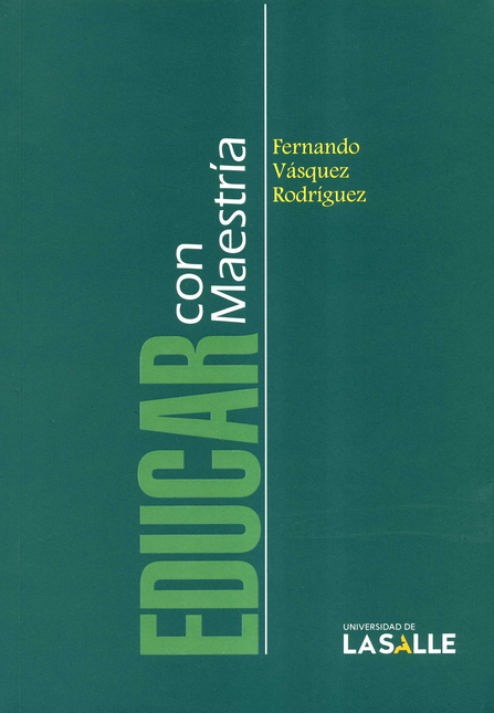Portada de EDUCAR CON MAESTRIA de VÁSQUEZ RODRÍGUEZ, Fernando