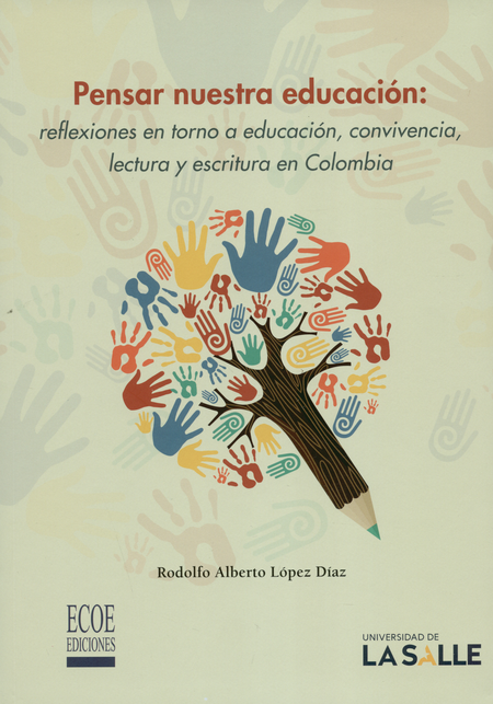 Portada de PENSAR NUESTRA EDUCACION. REFLEXIONES EN TORNO A EDUCACION, CONVIVENCIA, LECTURA Y ESCRITURA EN COLOMBIA