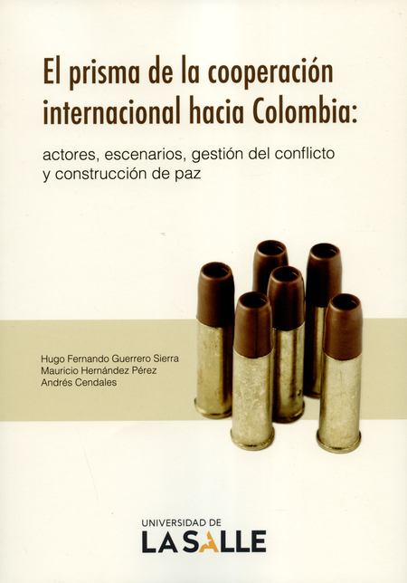 Portada de PRISMA DE LA COOPERACION INTERNACIONAL HACIA COLOMBIA. ACTORES, ESCENARIOS, GESION DEL CONFLICTO