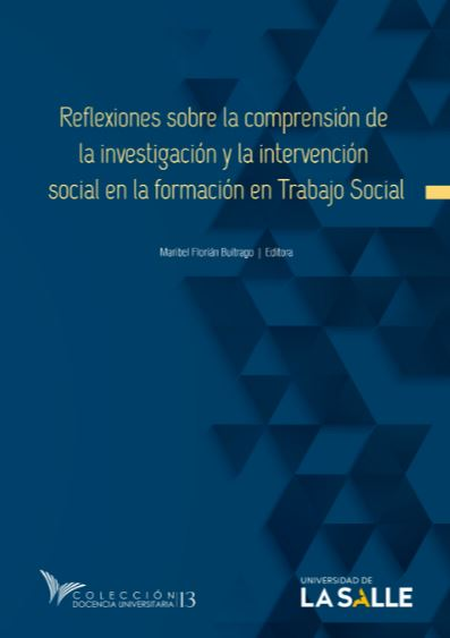 Portada de REFLEXIONES SOBRE LA COMPRENSION DE LA INVESTIGACION Y LA INTERVENCION SOCIAL EN TRABAJO SOCIAL