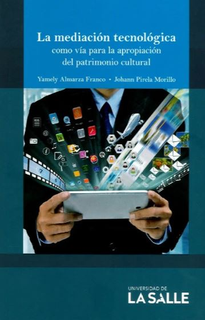 Portada de MEDIACION TECNOLOGICA COMO VIA PARA LA APROPIACION DEL PATRIMONIO CULTURAL, LA