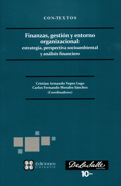 Portada de FINANZAS GESTION Y ENTORNO ORGANIZACIONAL ESTRATEGIA PERSPECTIVA SOCIOAMBIENTAL Y ANALISIS FINANCIERO