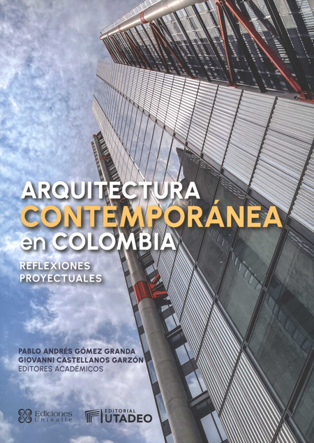 Portada de ARQUITECTURA CONTEMPORANEA EN COLOMBIA REFLEXIONES PROYECTUALES