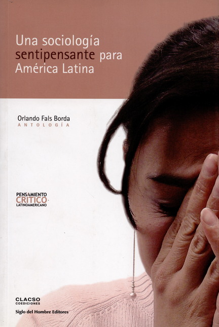 Portada de UNA SOCIOLOGIA SENTIPENSANTE PARA AMERICA LATINA